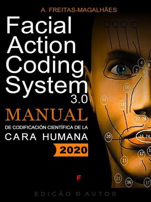 cover image of Facial Action Coding System 3.0--Manual de Codificación Científica de la Cara Humana.